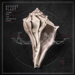 Robert Plant : Lullaby and...the Ceaseless Roar